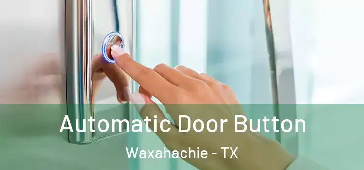  Automatic Door Button Waxahachie - TX