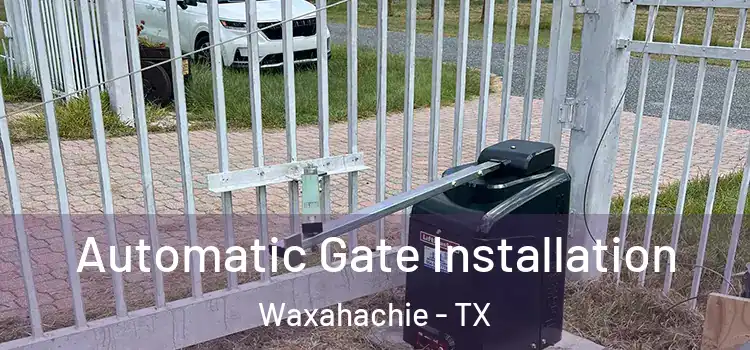 Automatic Gate Installation Waxahachie - TX