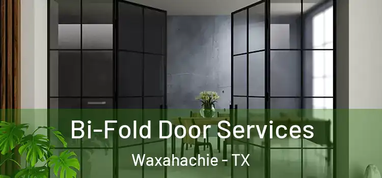 Bi-Fold Door Services Waxahachie - TX