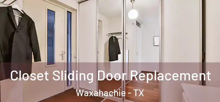 Closet Sliding Door Replacement Waxahachie - TX