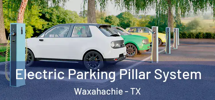 Electric Parking Pillar System Waxahachie - TX