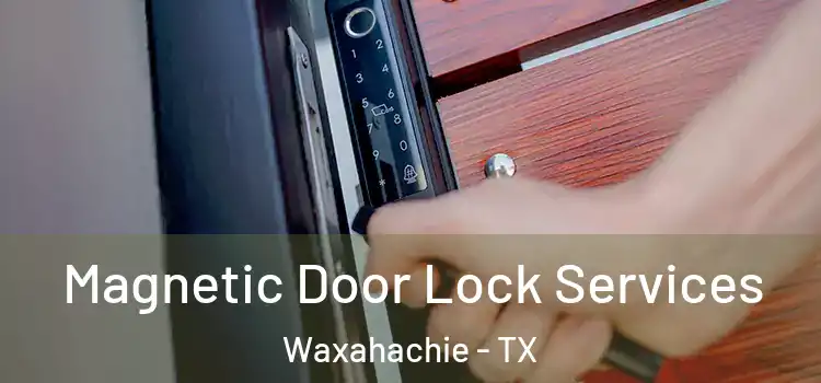  Magnetic Door Lock Services Waxahachie - TX