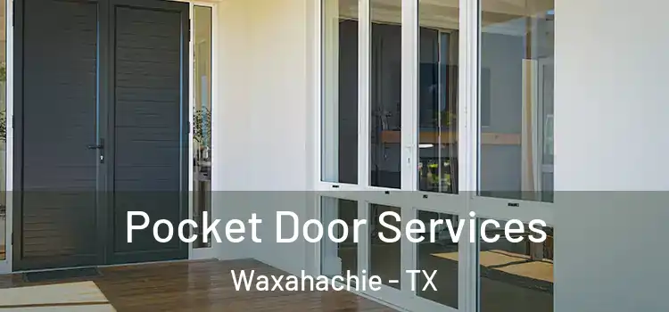Pocket Door Services Waxahachie - TX
