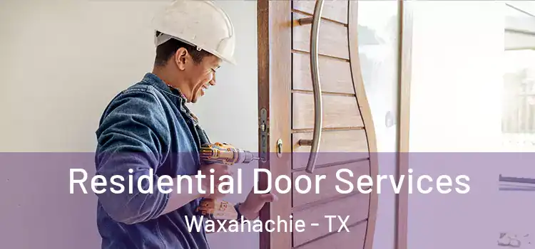 Residential Door Services Waxahachie - TX
