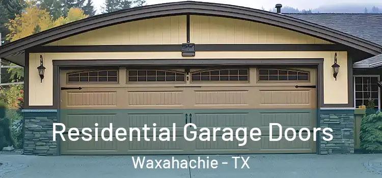  Residential Garage Doors Waxahachie - TX