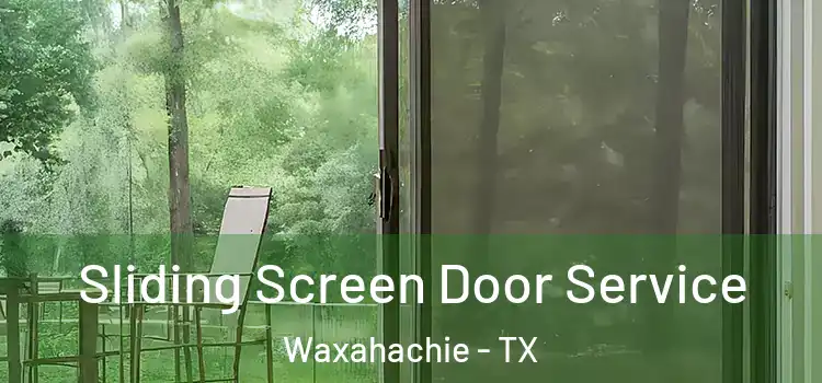 Sliding Screen Door Service Waxahachie - TX